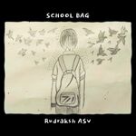School Bag - Rudraksh ASV Song Download
